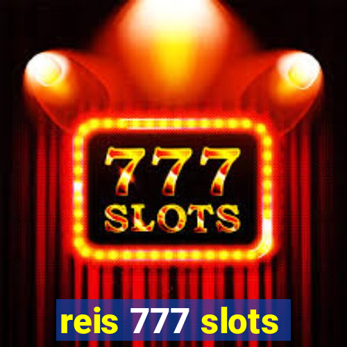 reis 777 slots